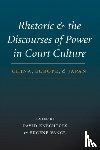 Knechtges, David R., Vance, Eugene - Rhetoric and the Discourses of Power in Court Culture