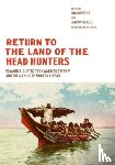  - Return to the Land of the Head Hunters