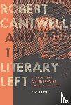 Reed, T. V. - Robert Cantwell and the Literary Left