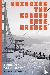 Schwartz, Harvey - Building the Golden Gate Bridge