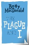 Betty MacDonald - The Plague and I