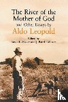 Leopold, Aldo - The River of the Mother of God and Other Essays