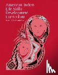Lafromboise, Teresa D. - American Indian Life Skills Development Curriculum