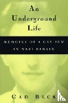 Beck, Gad, Heibert, Frank - An Underground Life