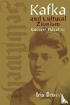 Bruce, Iris - Kafka and Cultural Zionism