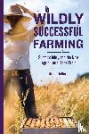 DeVore, Brian - Wildly Successful Farming