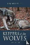 Thiel, Richard P. - Keepers of the Wolves
