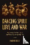 Kelly, Evadne - Dancing Spirit, Love, and War
