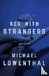 Lowenthal, Michael - Sex with Strangers