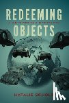 Scholz, Natalie - Redeeming Objects