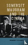 Calder, Robert - Somerset Maugham and the Cinema