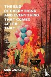 Lantz, Nick - The End of Everything and Everything That Comes After That