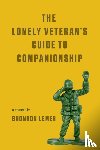 Lemer, Bronson - The Lonely Veteran's Guide to Companionship