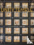 Cannon, Patrick F. - Frank Lloyd Wright's Unity Temple: A Good-Time Place Reborn