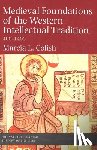 Colish, Marcia L. - Medieval Foundations of the Western Intellectual Tradition