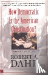 Dahl, Robert A. - How Democratic Is the American Constitution?