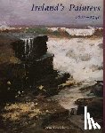Crookshank, Anne, Glin, The Knight of - Ireland’s Painters, 1600-1940