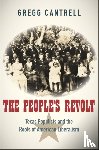 Cantrell, Gregg - The People’s Revolt