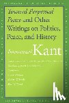 Kant, Immanuel - Toward Perpetual Peace and Other Writings on Politics, Peace, and History