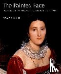 Garb, Tamar - The Painted Face - Portraits of Women in France, 1814-1914