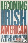 Meagher, Timothy J. - Becoming Irish American