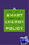 Griffin, James M. - A Smart Energy Policy - An Economist's Rx for Balancing Cheap, Clean, and Secure Energy