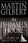 Gilbert, Martin - In Ishmael's House