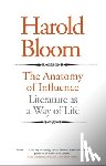 Bloom, Harold - The Anatomy of Influence