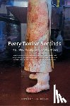 Pachirat, Timothy - Every Twelve Seconds