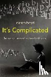 boyd, danah - It's Complicated