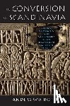 Winroth, Anders - The Conversion of Scandinavia