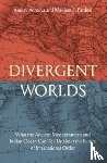 Acharya, Amitav, Pardesi, Manjeet S. - Divergent Worlds