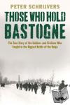 Schrijvers, Peter - Those Who Hold Bastogne