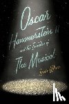 Winer, Laurie - Oscar Hammerstein II and the Invention of the Musical
