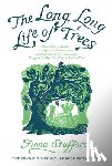 Stafford, Fiona - The Long, Long Life of Trees