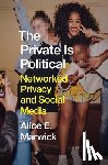 Marwick, Alice E. - The Private Is Political