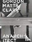 Bessa, Antonio Sergio, Fiore, Jessamyn - Gordon Matta-Clark