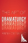Cattaneo, Anne - The Art of Dramaturgy
