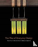 Penick, Monica, Long, Christopher - The Rise of Everyday Design