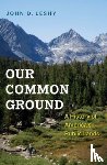 Leshy, John D. - Our Common Ground