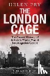 Fry, Helen - The London Cage