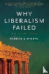 Deneen, Patrick J. - Why Liberalism Failed