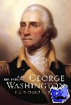 Rhodehamel, John - George Washington - The Wonder of the Age