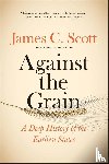 Scott, James C. - Against the Grain