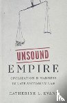 Evans, Catherine L. - Unsound Empire