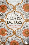 Vickery, Amanda - Behind Closed Doors
