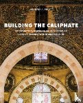 Pruitt, Jennifer A. - Building the Caliphate