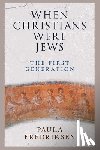 Fredriksen, Paula - When Christians Were Jews