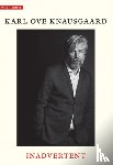 Knausgaard, Karl Ove - Inadvertent