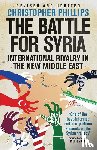 Phillips, Christopher - The Battle for Syria